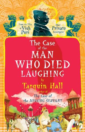 [Vish Puri 02] • Vish Puri 02 · the Case of the Man Who Died Laughing